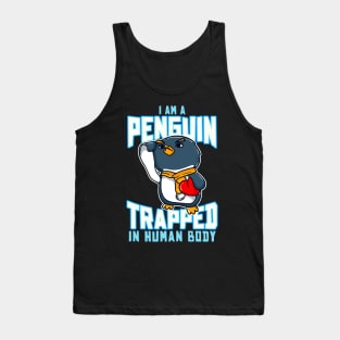 I Am A Penguin Trapped In Human Body Funny Penguin Lovers Tank Top